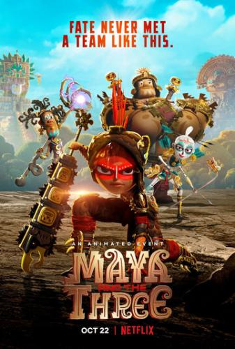 Фильм Майя и три воина / Maya and the Three (2021)