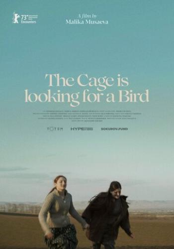 Фильм Клетка ищет птицу / The Cage is Looking for a Bird (2023)